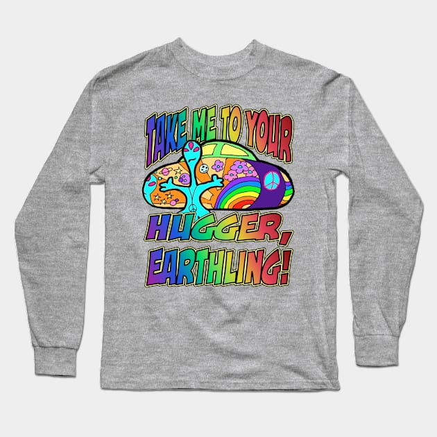 Take me to your hugger, earthling! Long Sleeve T-Shirt by JWCoenMathArt